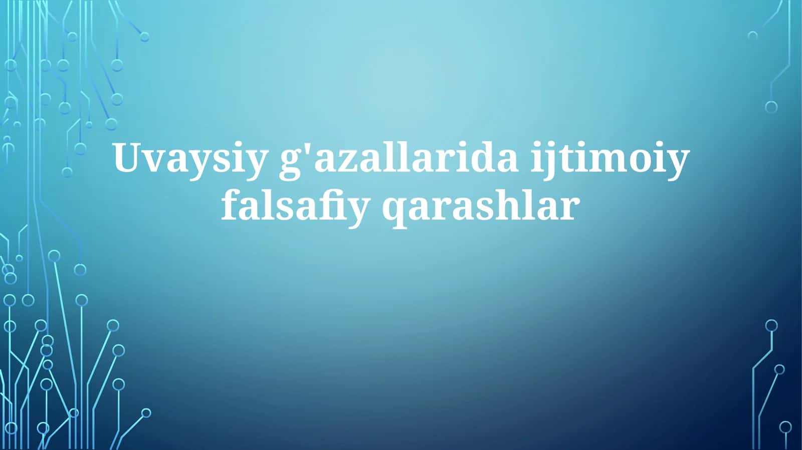 Uvaysiyg'azallaridaijtimoiyfalsafiyqarashlar