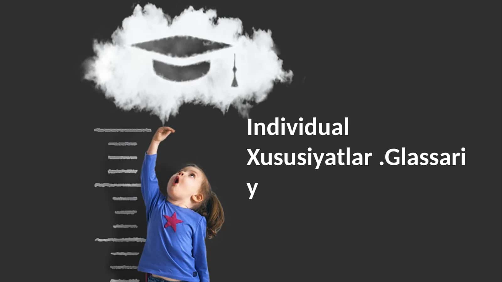 Individual Xususiyatlar.Glassariy