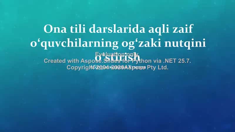 Ona tili darslarida aqli zaif oʻquvchilarning ogʻzaki nutqini oʻstirish
