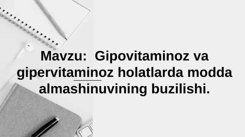 Gipovitaminoz va gipervitaminoz holatlarda modda almashinuvining buzilishi