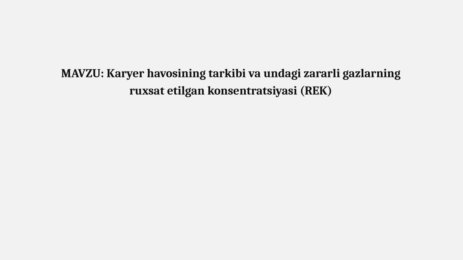 Karyer havosining tarkibi va undagi zararli gazlarning ruxsat etilgan konsentratsiyasi (REK)