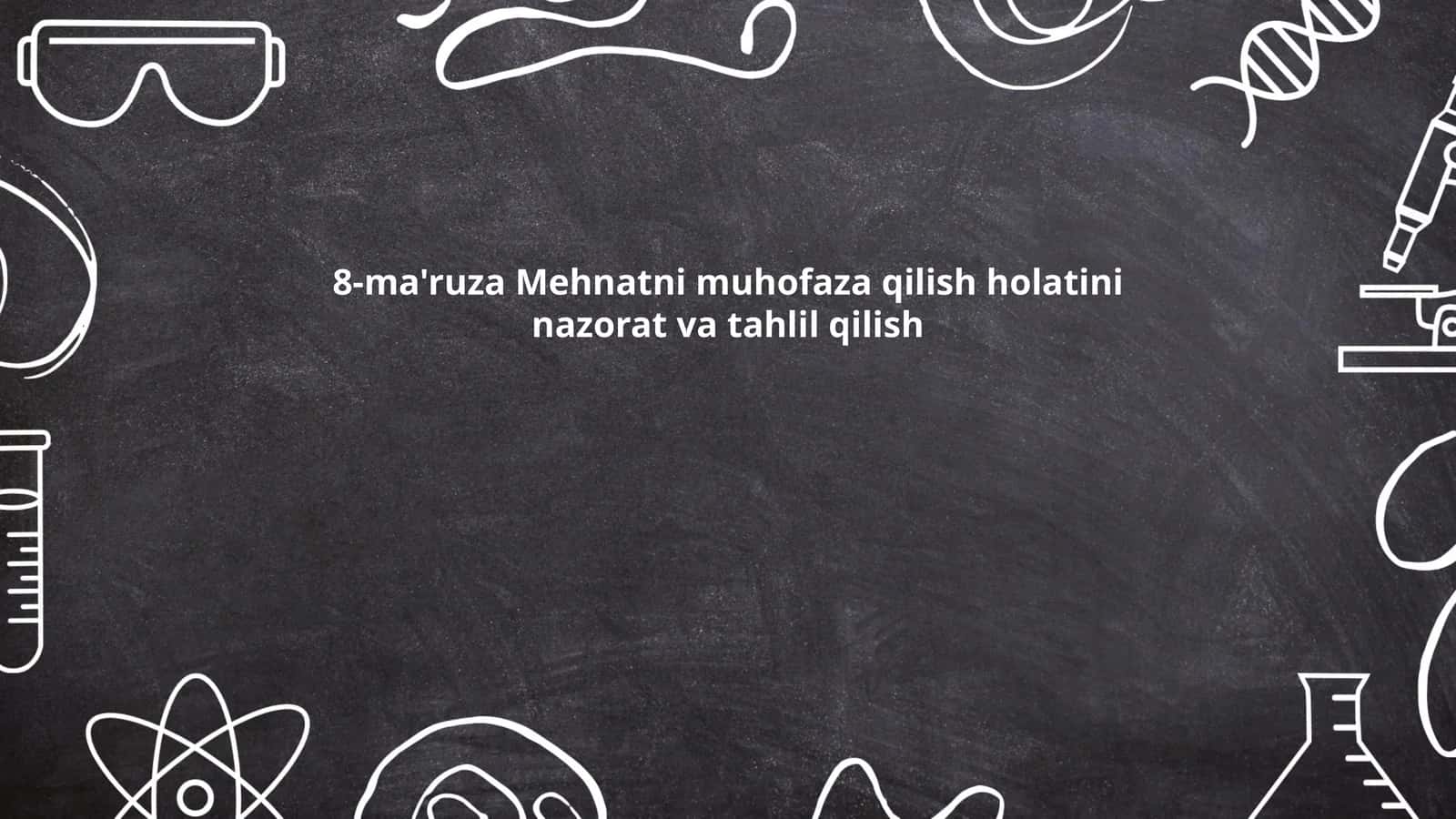 Mehnat xavfsizligi va muhofazasi