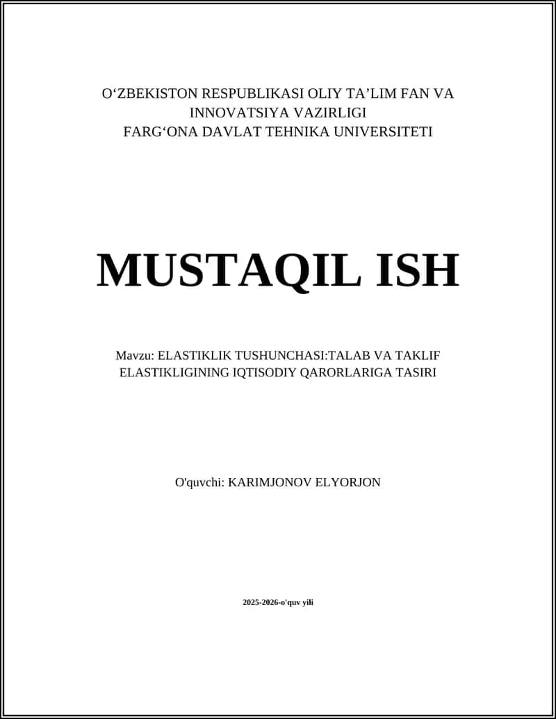 ELASTIKLIK TUSHUNCHASI:TALAB VA TAKLIF ELASTIKLIGINING IQTISODIY QARORLARIGA TASIRI