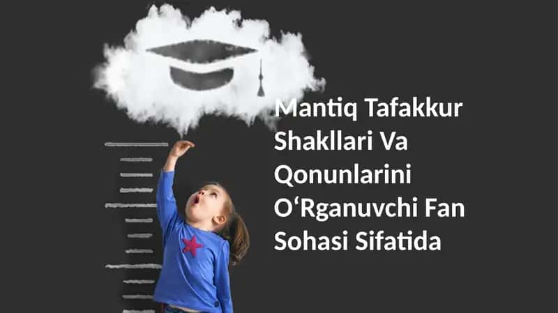 Mantiq Tafakkur Shakllari Va Qonunlarini OʻRganuvchi Fan Sohasi Sifatida