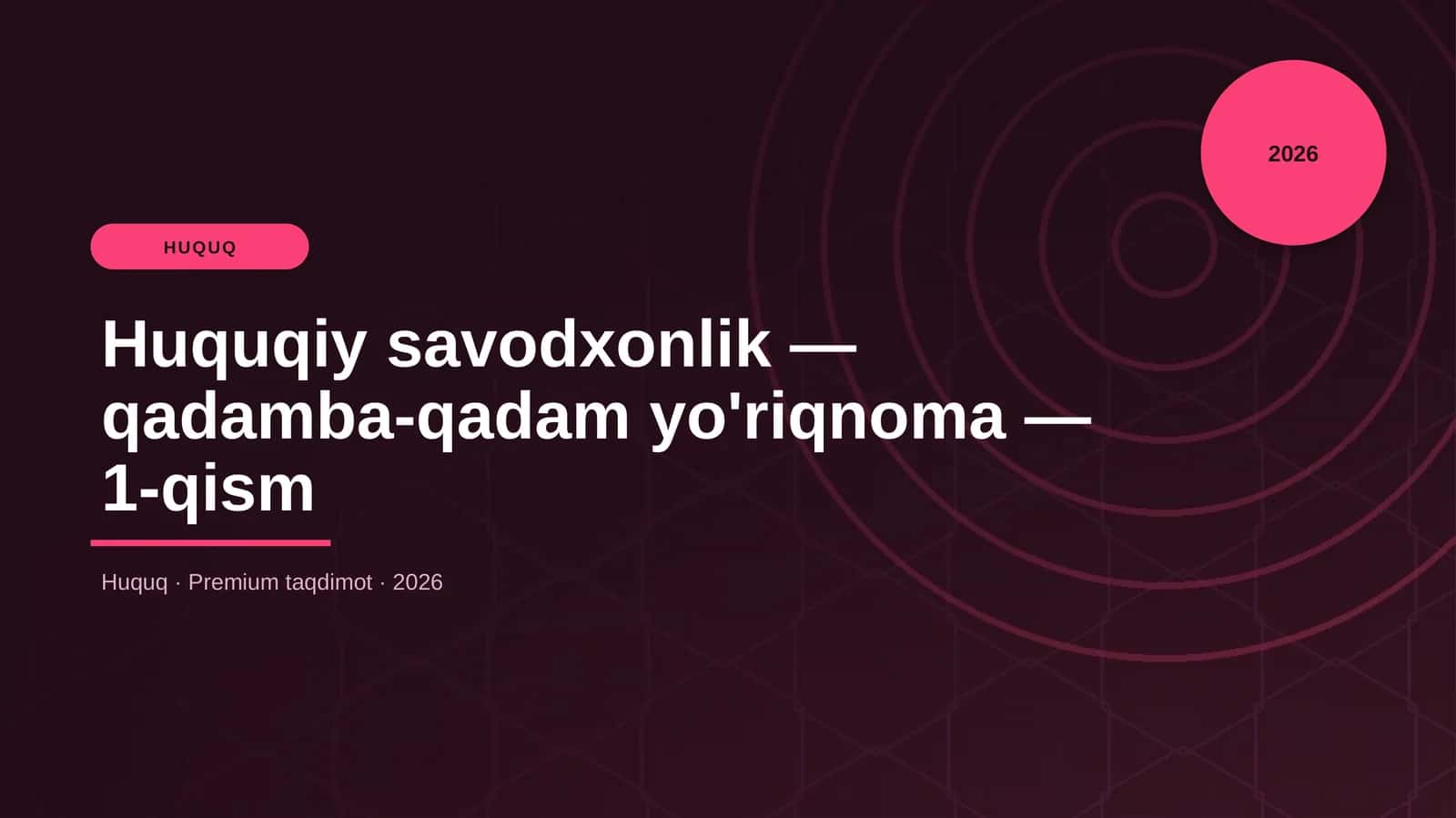 Huquqiy savodxonlik — qadamba-qadam yo'riqnoma — 1-qism