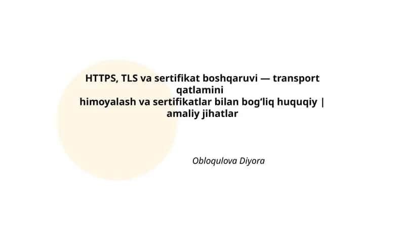 HTTPS, TLS va sertifikat boshqaruvi — transport qatlamini himoyalash va sertifikatlar bilan bog‘liq huquqiy