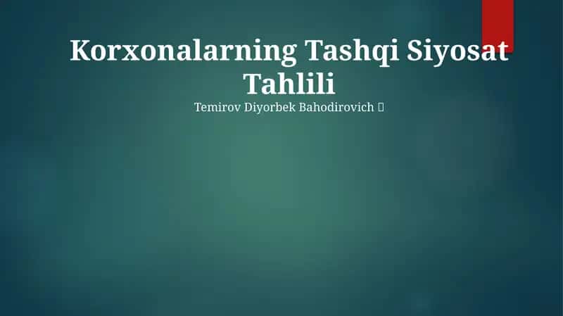 Korxonalarning Tashqi Siyosat Tahlili