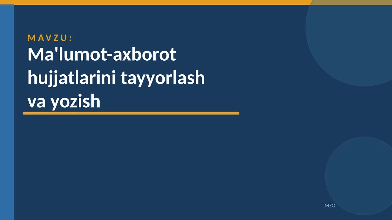 Ma'lumot-axborot hujjatlari tayyorlash va yozish