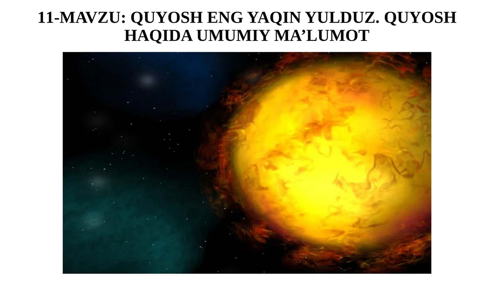 QUYOSH ENG YAQIN YULDUZ.QUYOSH HAQIDA UMUMIY MA’LUMOT