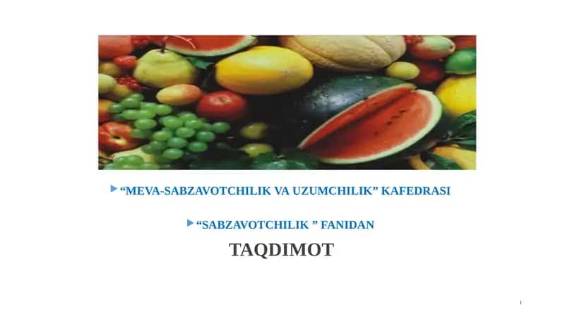 SABZAVOTChILIK FANINING AHAMIYATI, MAQSADI, VAZIFASI VA SABZAVOTChILIKNI RIVOJLANIShI.