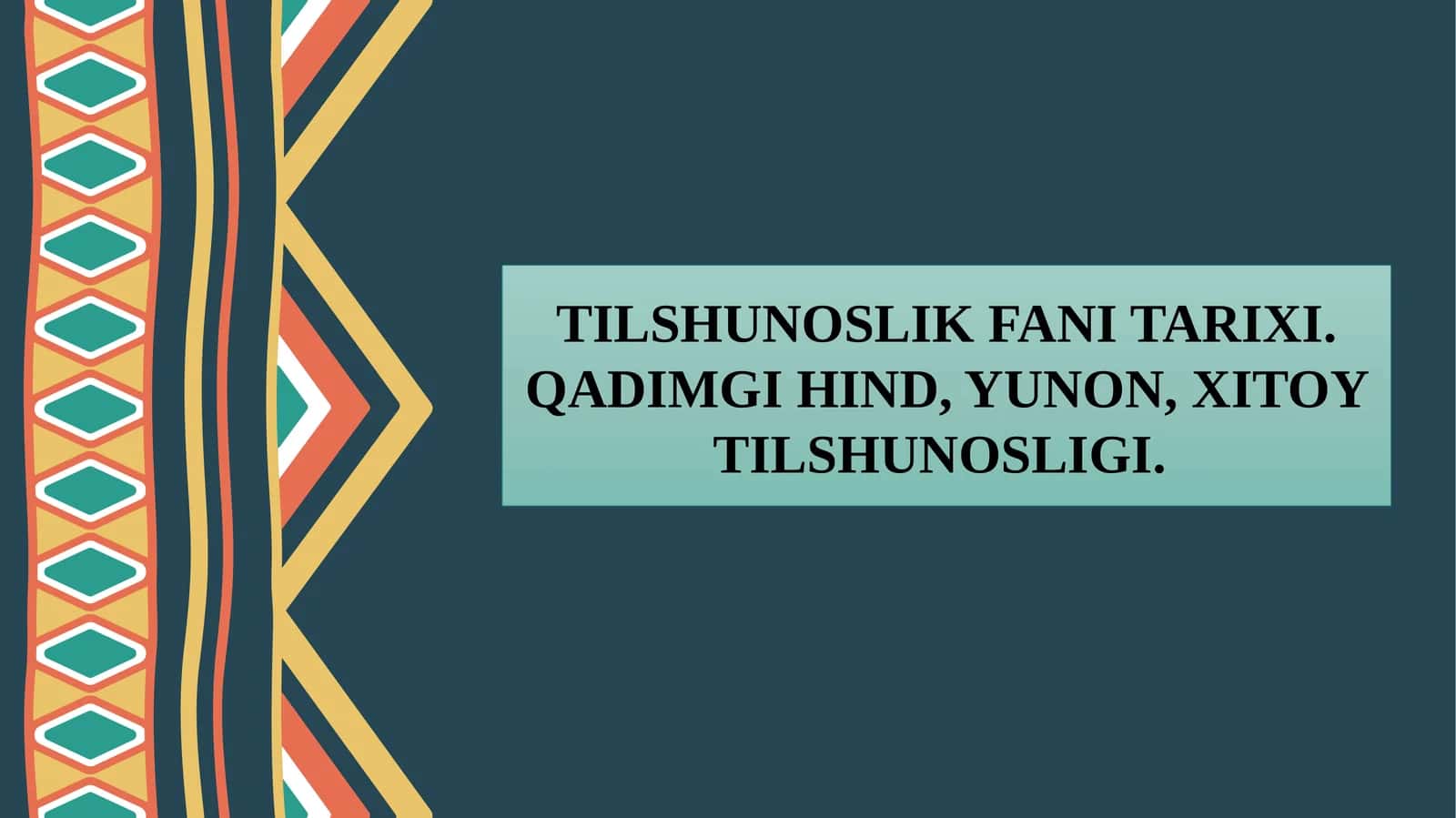 TILSHUNOSLIK FANI TARIXI. QADIMGI HIND, YUNON, XITOY TILSHUNOSLIGI.