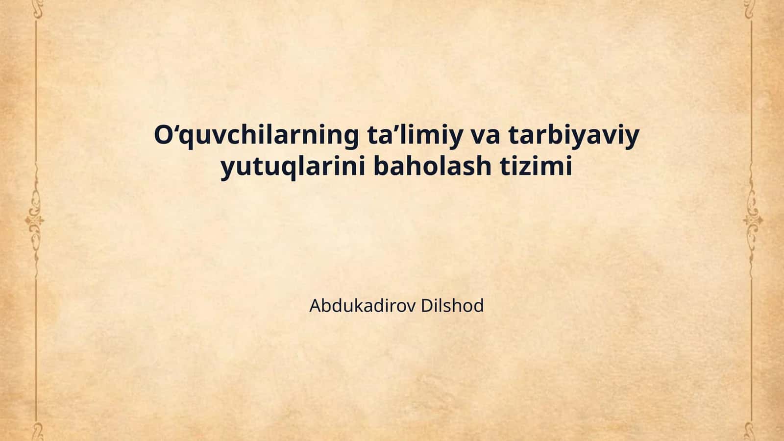 O‘quvchilarning ta’limiy va tarbiyaviy yutuqlarini baholash tizimi