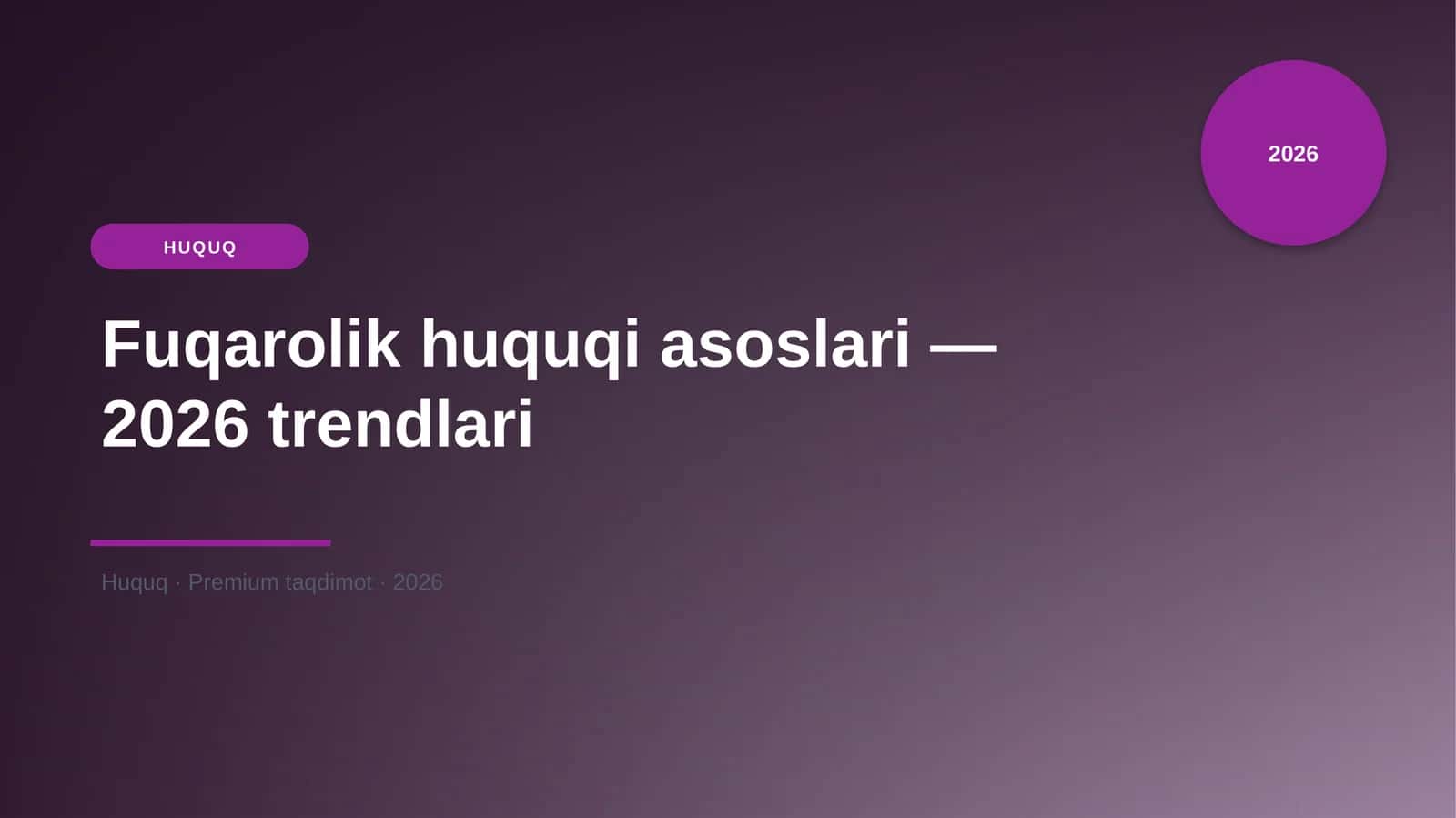 Fuqarolik huquqi asoslari — 2026 trendlari