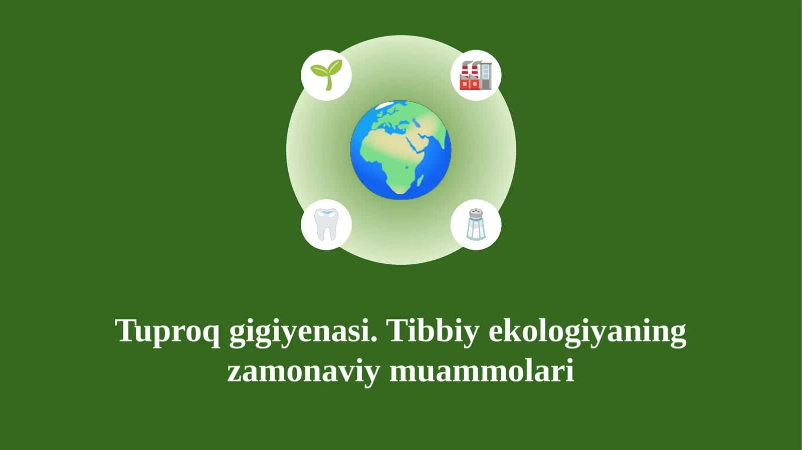 Tuproq gigiyenasi. Tibbiy ekologiyaning zamonaviy muammolari