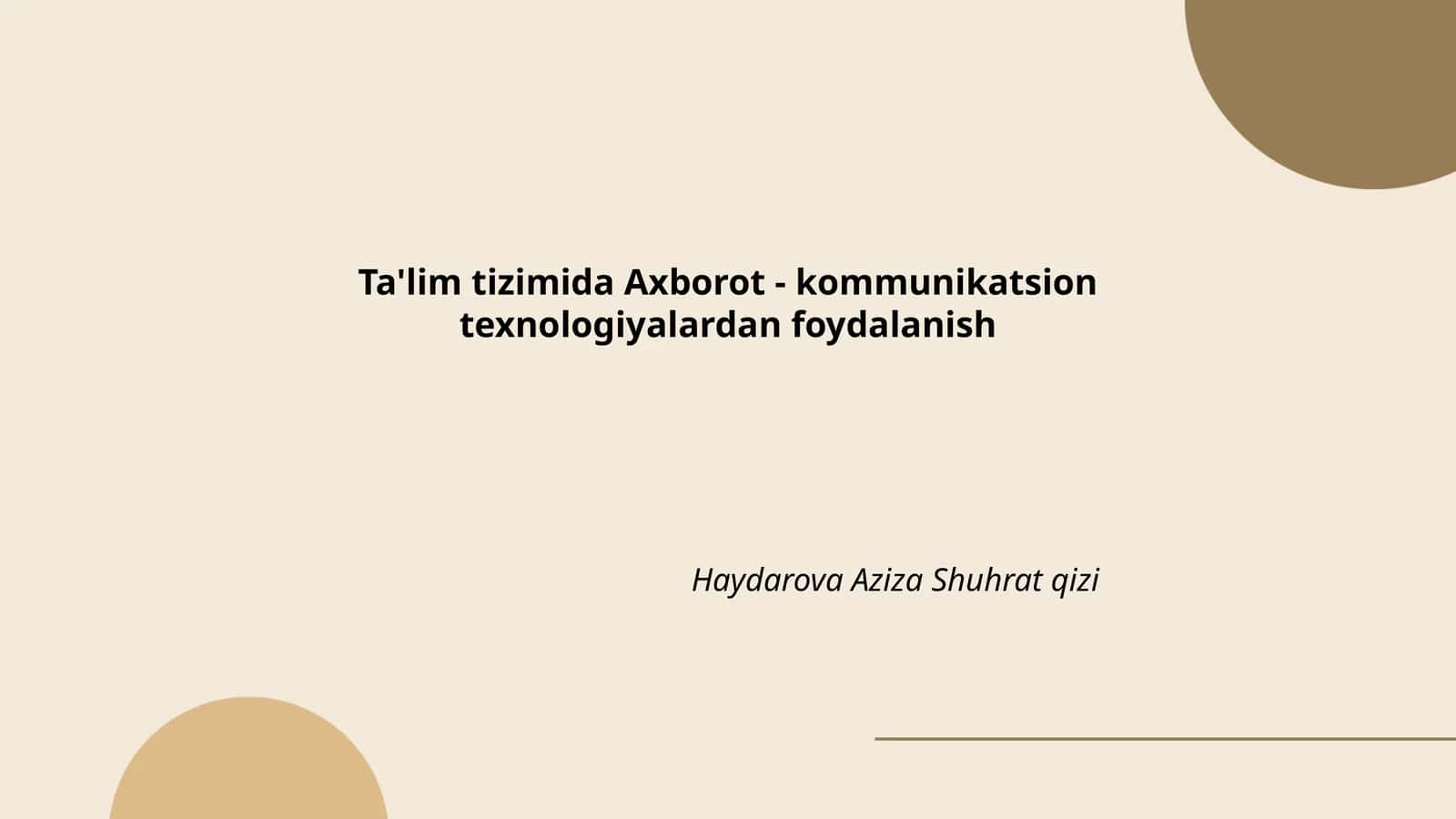 Ta'lim tizimida Axborot - kommunikatsion texnologiyalardan foydalanish