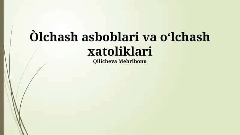 O'lchash asboblari va oʻlchash xatoliklari