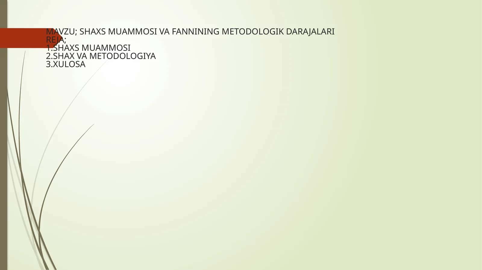 SHAXS MUAMMOSI VA FANNINING METODOLOGIK DARAJALARI