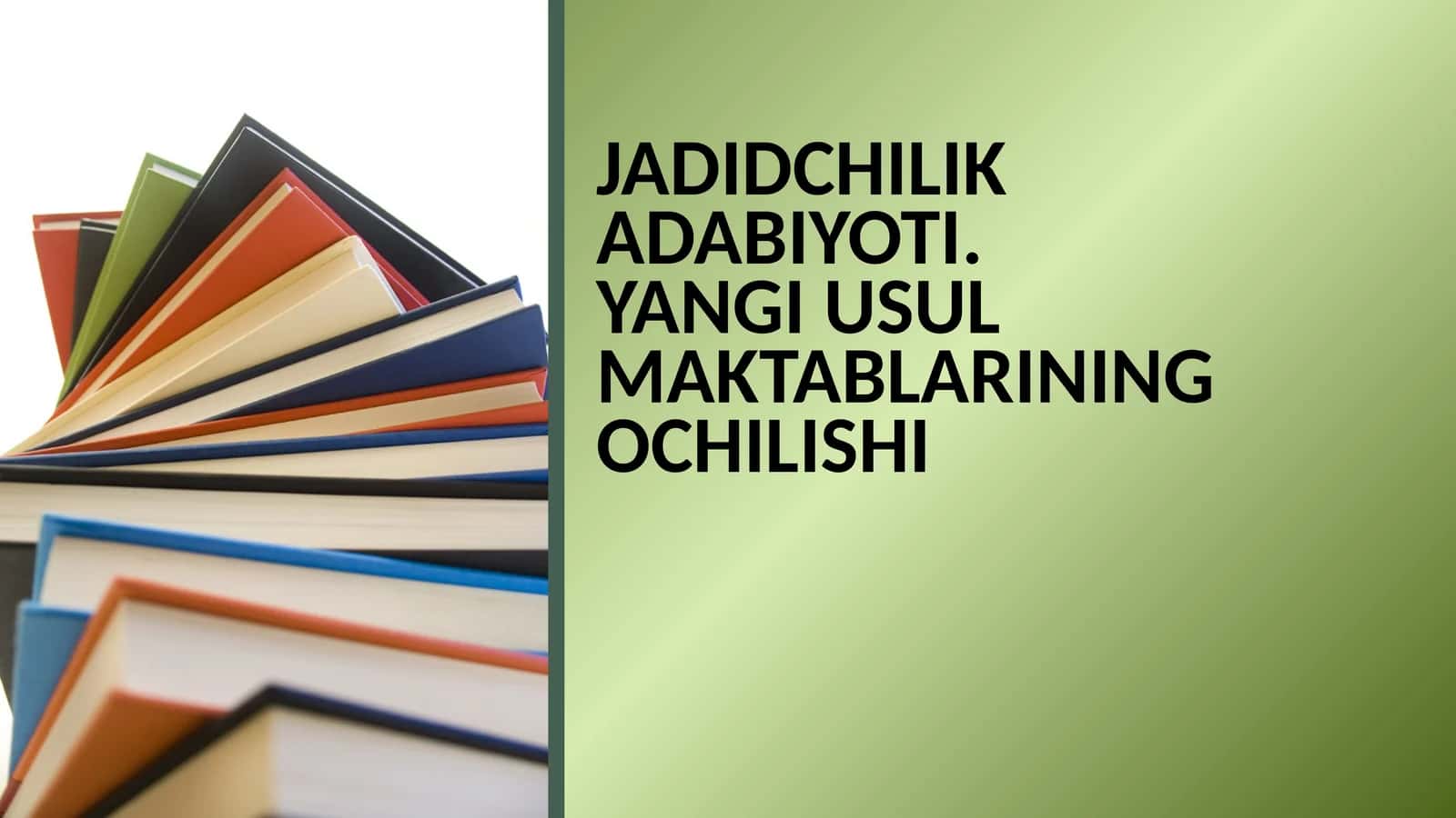 JADIDCHILIK ADABIYOTI.YANGI USUL MAKTABLARINING OCHILISHI