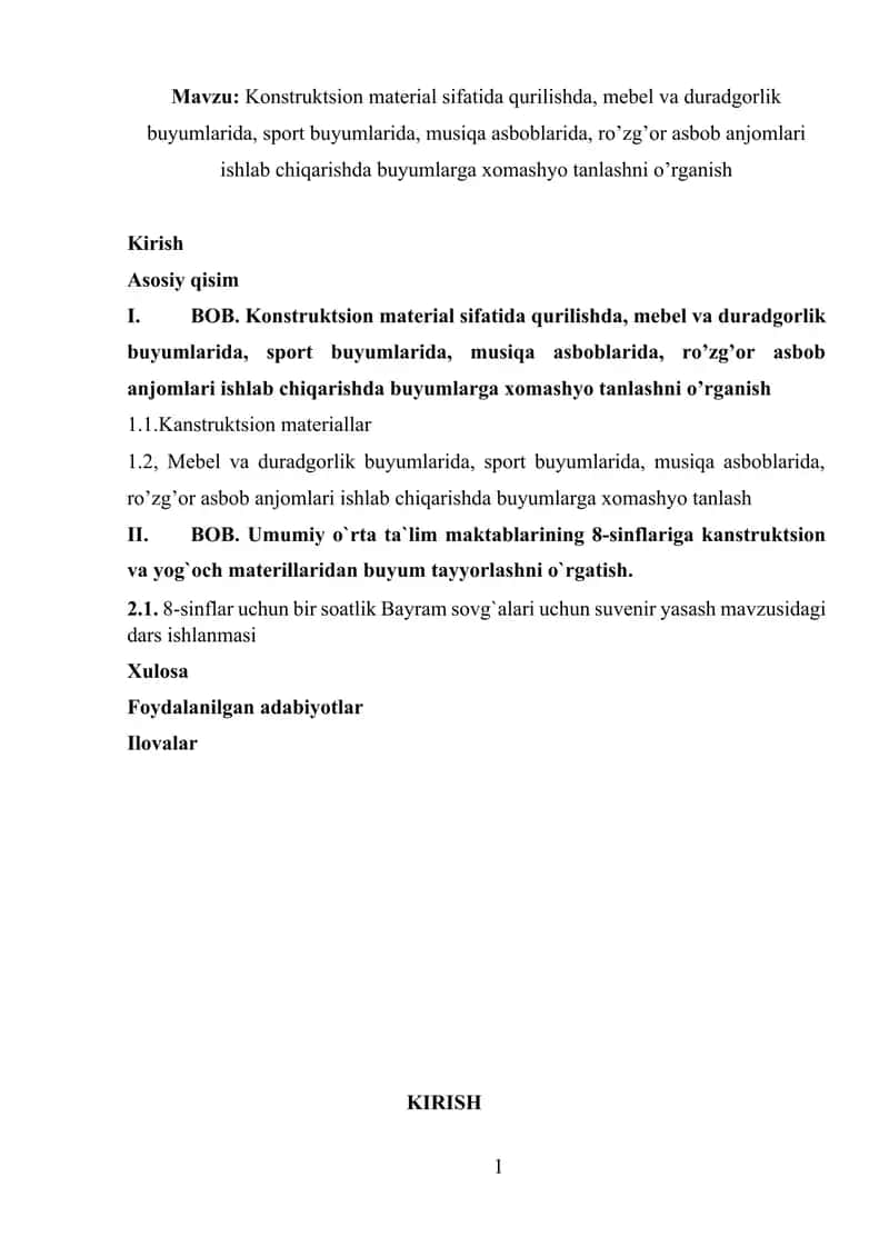 Konstruktsion material sifatida qurilishda, mebel va duradgorlik buyumlarida, sport buyumlarida, musiqa asboblarida, ro’zg’or asbob anjomlari ishlab chiqarishda buyumlarga xomashyo tanlashni o’rganish