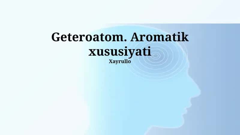 Geteroatom. Aromatik xususiyati