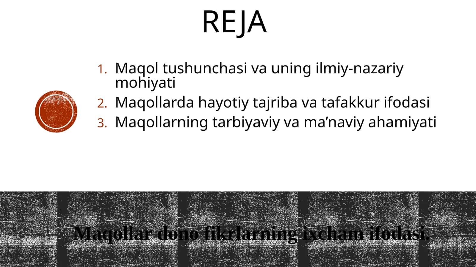 Maqollar dono fikrlarning ixcham ifodasi.