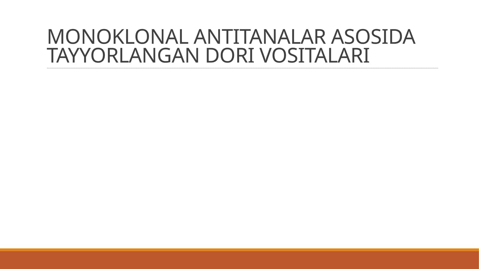 MONOKLONAL ANTITANALAR ASOSIDA TAYYORLANGAN DORI VOSITALARI
