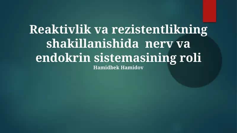 Reaktivlik va rezistentlikning shakillanishida nerv va endokrin sistemasining roli