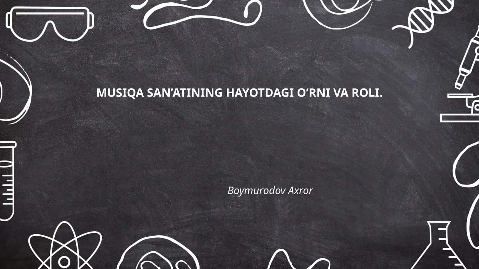 Musiqa san'atining hayotdagi o'rni va roli