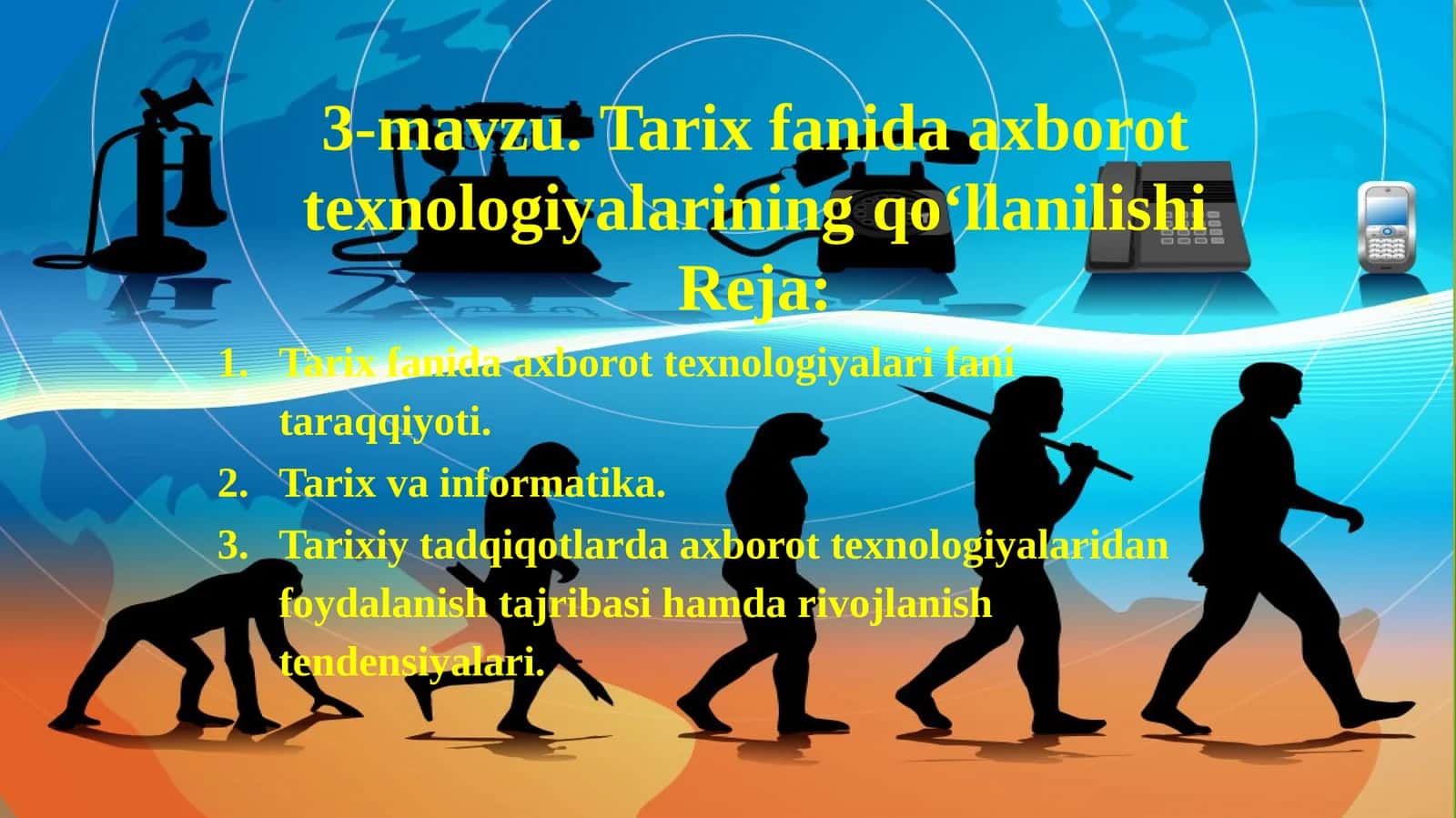 3-mavzu.Tarixfanidaaxborottexnologiyalariningqo‘llanilishi