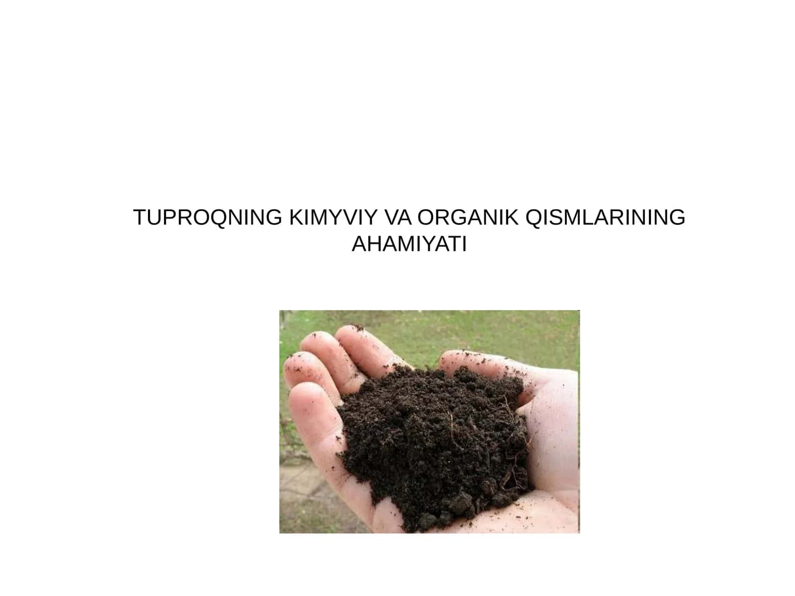 TUPROQNING KIMYVIY VA ORGANIK QISMLARINING AHAMIYATI
