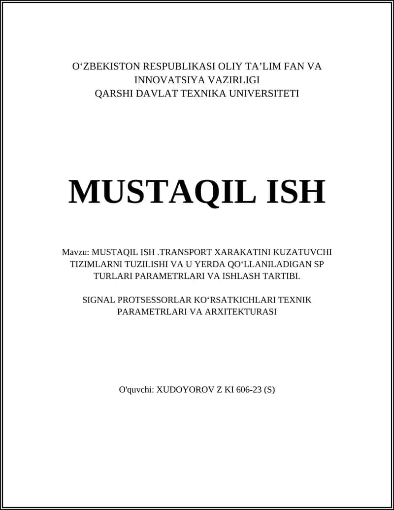 MUSTAQIL ISH.TRANSPORT XARAKATINI KUZATUVCHI TIZIMLARNI TUZILISHI VA U YERDA QO‘LLANILADIGAN SP TURLARI PARAMETRLARI VA ISHLASH TARTIBI