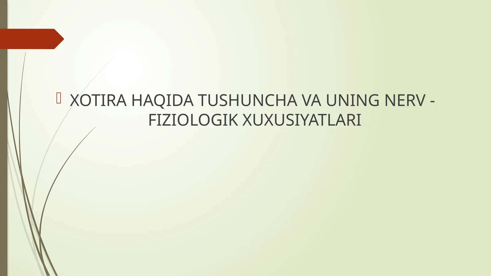 XOTIRA HAQIDA TUSHUNCHA VA UNING NERV - FIZIOLOGIK XUXUSIYATLARI