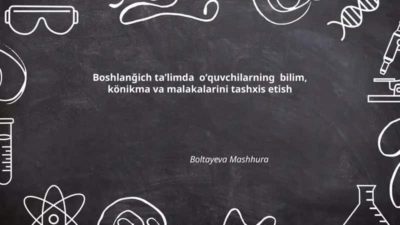 Boshlanğich taʼlimda oʻquvchilarning bilim, könikma va malakalarini tashxis etish