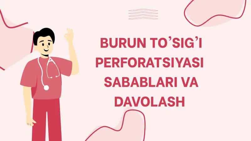 Burun TO'SiG'I Perforatsiyasi Sabablari va Davolash