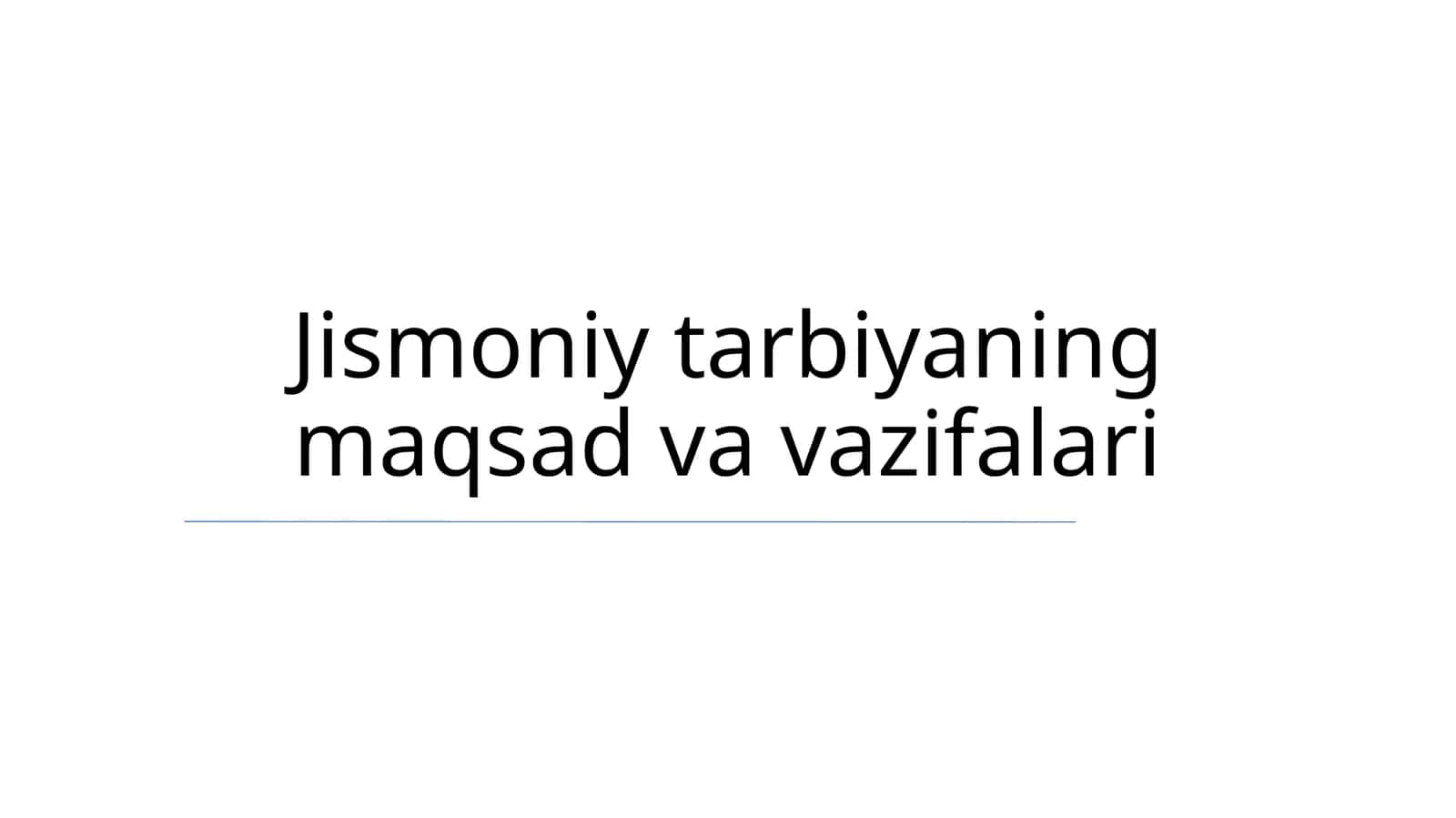 Jismoniy tarbiyaning maqsad va vazifalari