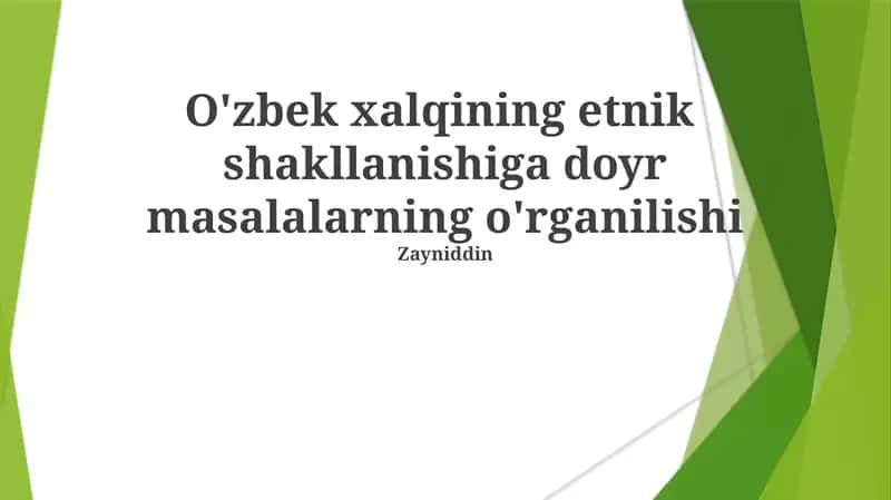 O'zbek xalqining etnik shakllanishiga doyr masalalarning o'rganilishi