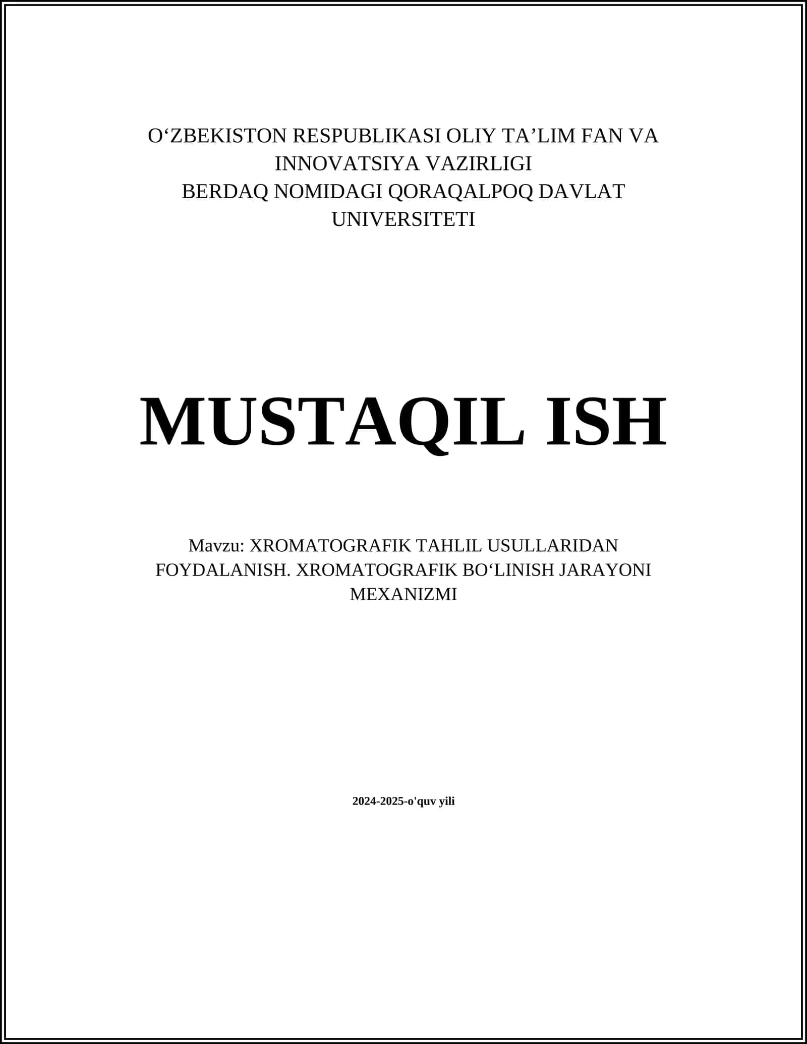 MUSTAQIL ISH Mavzu: XROMATOGRAFIK TAHLIL USULLARIDAN FOYDALANISH. XROMATOGRAFIK BOʻLINISH JARAYONI MEXANIZMI