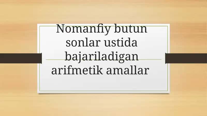Nomanfiy butun sonlar ustidagi bajariladigan arifmetik amallar