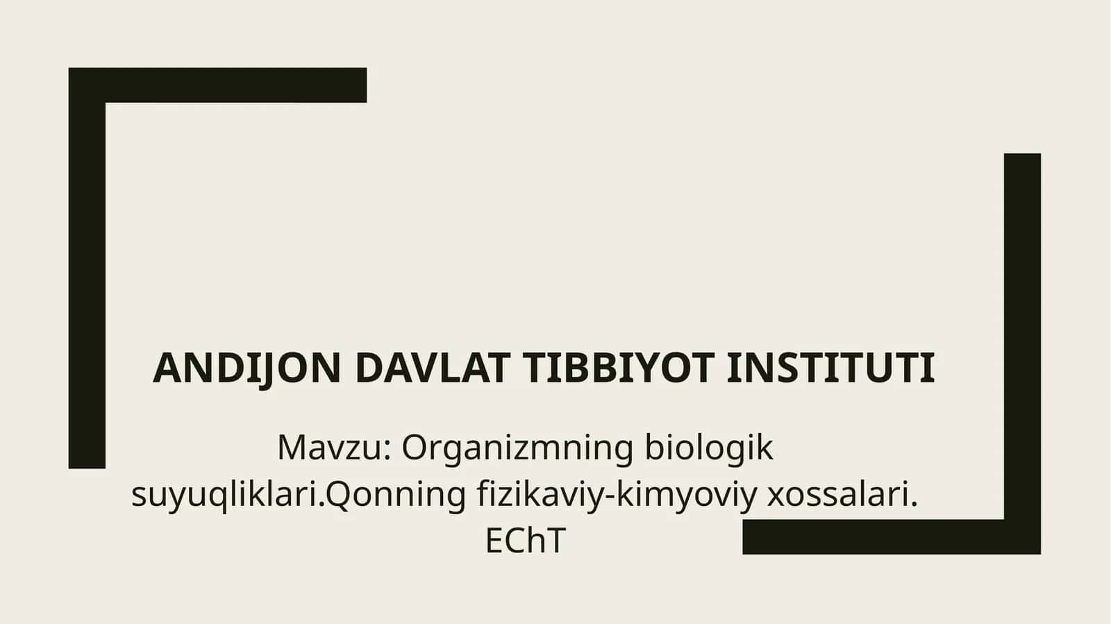 Organizmning biologik suyuqliklari. Qonning fizikaviy-kimyoviy xossalari. EChT