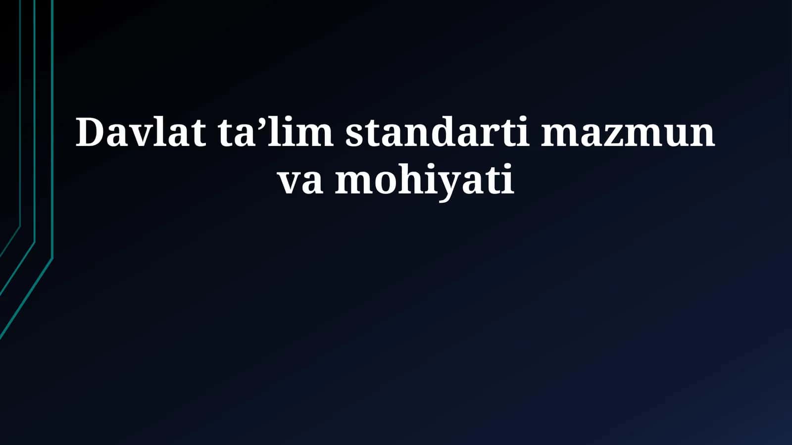 Davlat taʼlim standarti mazmun va mohiyati