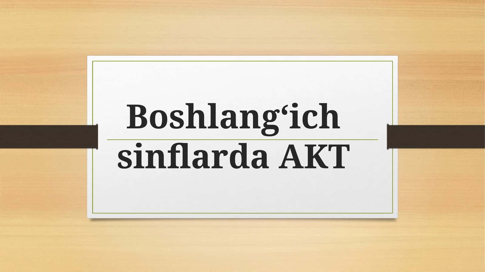 Boshlangʻich sinflarda AKT