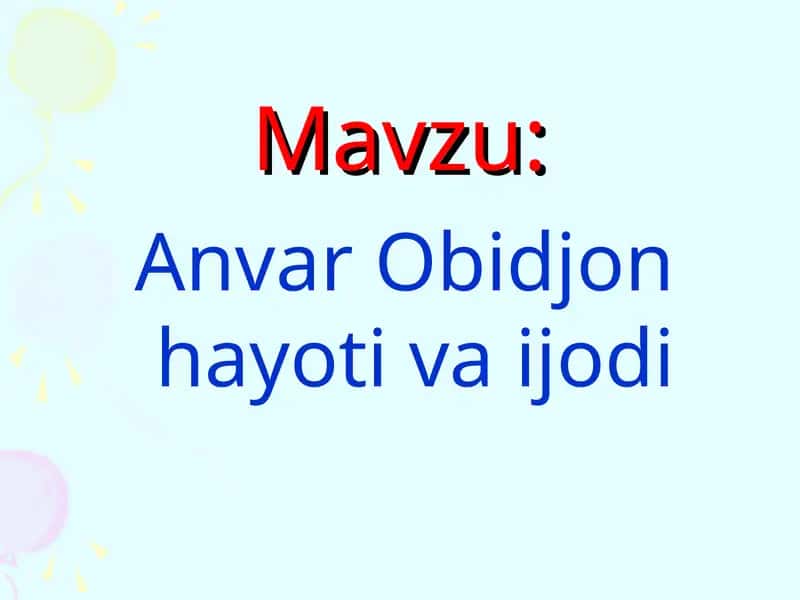 Anvar Obidjon hayoti va ijodi
