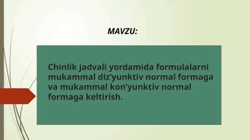 Chinlik jadvali yordamida formulalarni mukammal diz’yunktiv normal formaga va mukammal kon’yunktiv normal formaga keltirish