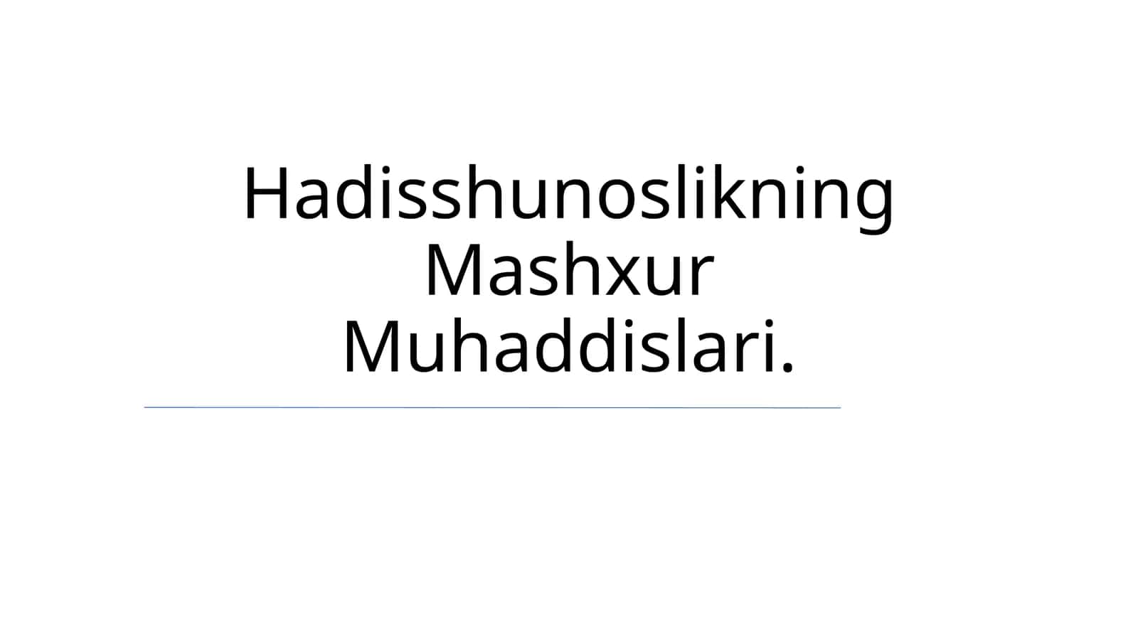 Hadisshunoslikning Mashxur Muhaddislari