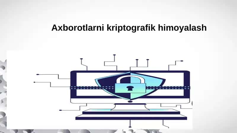 Axborotlarni kriptografik himoyalash