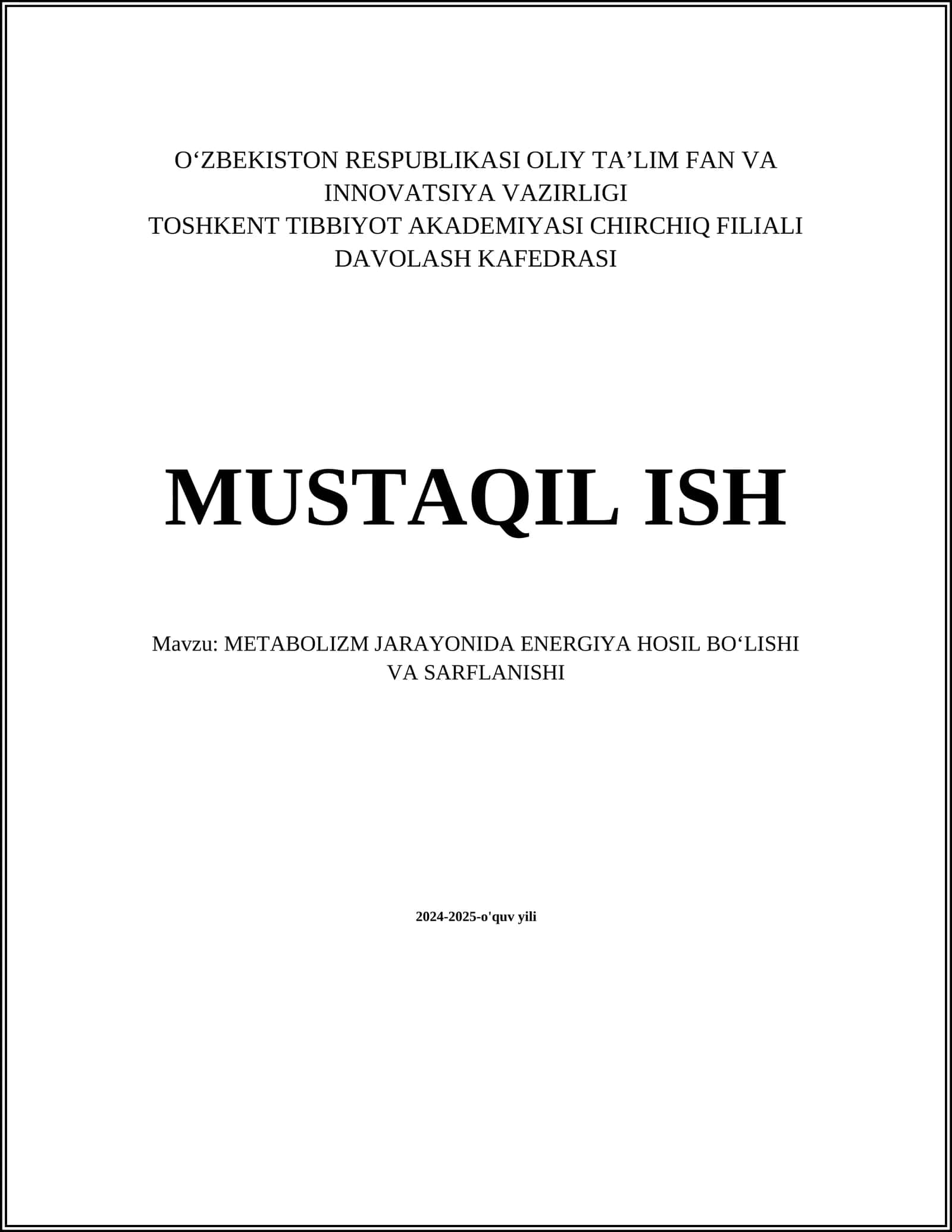 MUSTAQIL ISH Mavzu: METABOLIZM JARAYONIDA ENERGIYA HOSIL BOʻLISHI VA SARFLANISHI