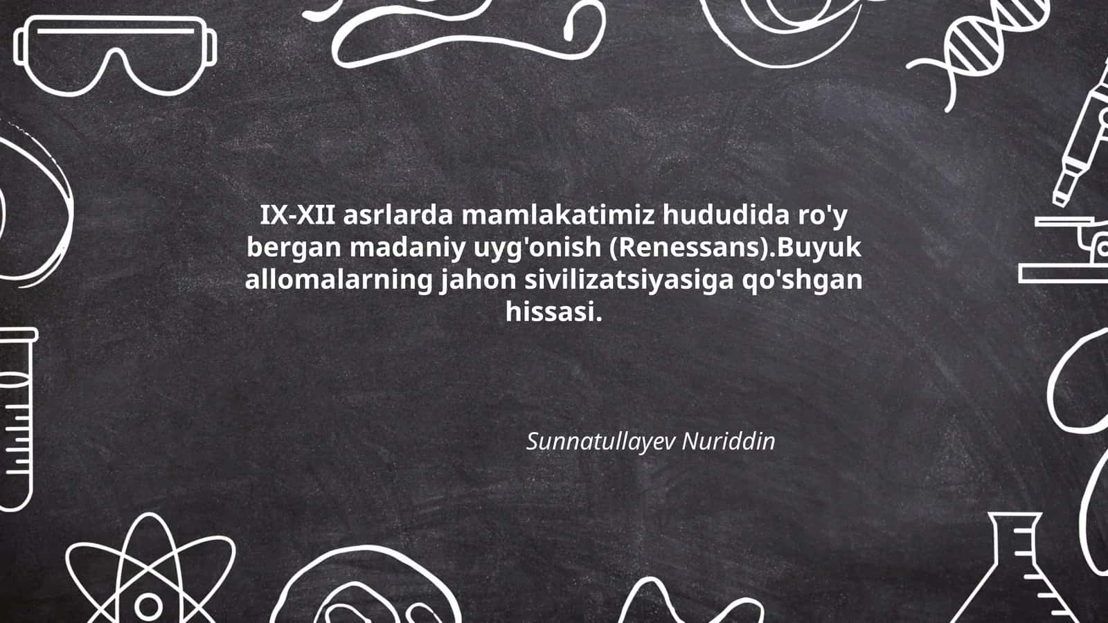 Buyuk allomalarning jahon sivilizatsiyasiga qo'shgan hissasi