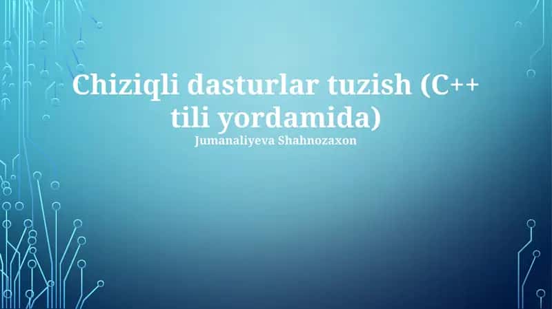 Chiziqli dasturlar tuzish (C++ tili yordamida)