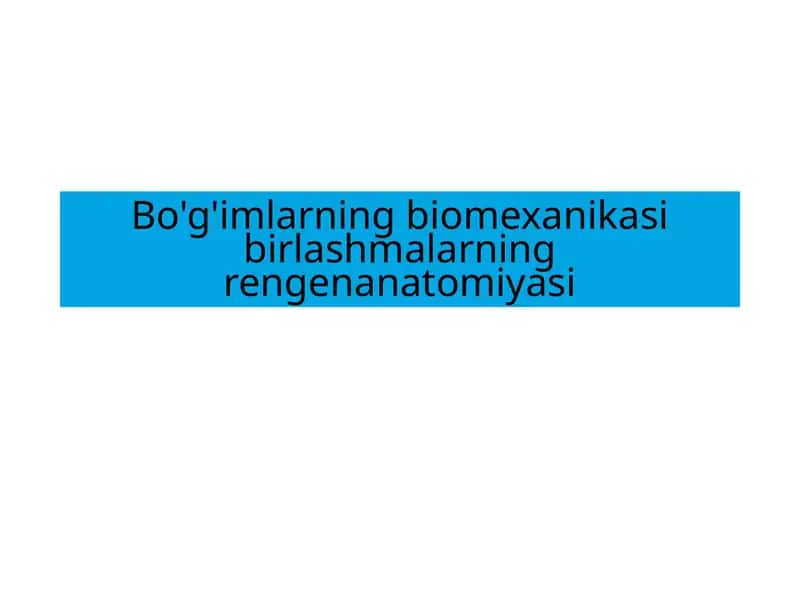 Bo'g'imlarning biomexanikasi birlashmalarning rengenanatomiyasi