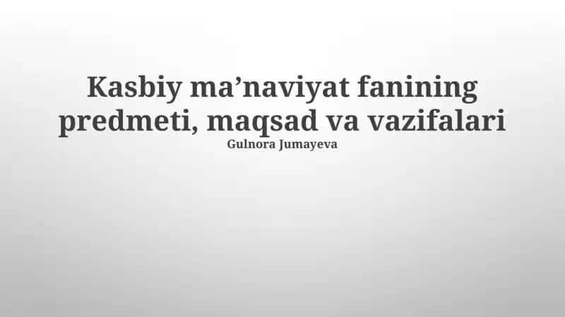 Kasbiy maʼnaviyat fanining predmeti, maqsad va vazifalari